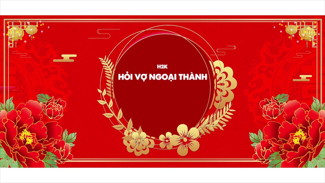 Hỏi Vợ Ngoại Thành - H2K