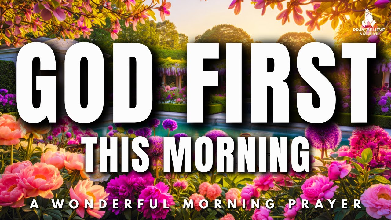 🙏 Give God the First Moments of Your Day | A Morning Prayer - YouTube