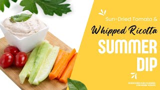 Whipped Ricotta and Sun-dried Tomato Dip