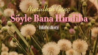 Nurullah Genç Söyle Bana Hindiba (Şiir)