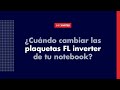 CONSEJOS: cuándo cambiar las plaquetas FL INVERTER