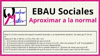 Teoría de muestra. Aproximación a la normal. EBAU Junio 2026. Ejercicio 3B apartado c