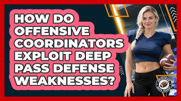 How Do Offensive Coordinators Exploit Deep Pass Defense Weaknesses? - Gridiron Data Digest