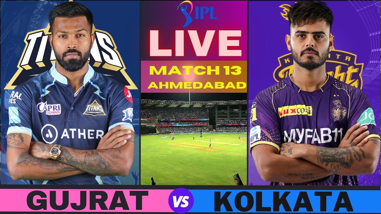 Live GT Vs KKR, Match 13 IPL Live Scores and Commentary IPL LIVE 2023 Gujrat vs Kolkata