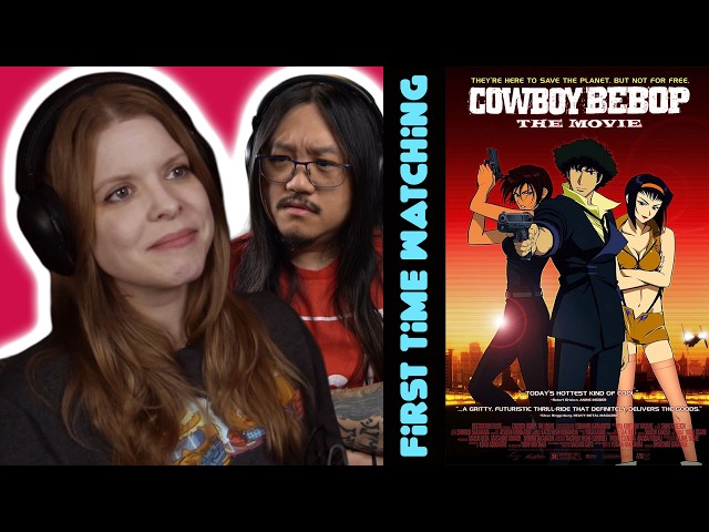 Cowboy Bebop Movie カウボーイビバップ | Canadian First Time