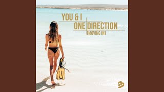 One Direction (Moving In) - You & I