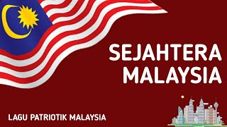 Sejahtera Malaysia Lagu Patriotik Malaysia