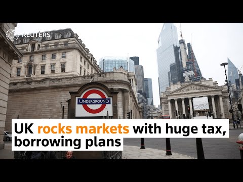 UK rocks markets with huge tax, borrowing plans