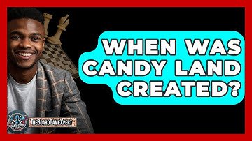 When Was Candy Land Created? - The Board Game Xpert