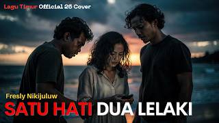 SATU HATI DUA LELAKI - Fresly Nikijuluw | Lagu Timur 26 Cover