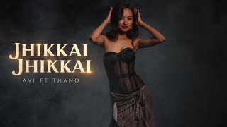 Avi - Jhikkai Jhikkai Ft. Thano Official Music Video