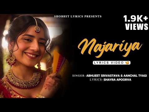 NAJARIYA (LYRICS VIDEO) | ABHIJEET SRIVASTAVA | AANCHAL TYAGI | HINDI SONG 2025