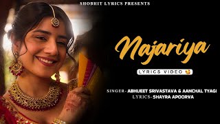 Najariya Lyrics Video Abhijeet Srivastava Aanchal Tyagi Hindi Song 2025