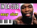 50 Cent - In Da Club Easy Piano Tutorial #shorts