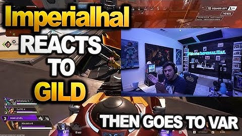 ImperialHal Rages at Gild… THEN GOES TO VAR