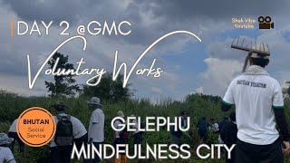 DAY 2 in GMC : @gelephumindfulnesscity  Development ground Zero update