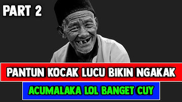 PANTUN KOCAK LUCU BIKIN NGAKAK 2 - PANTUN LUCU ACUMALAKA | PANTUN LUCU 4 BARIS #pantunlucu