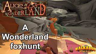 A foxhunt in the crazy world of Alice in wonderland | Walkabout minigolf VR #sponsored
