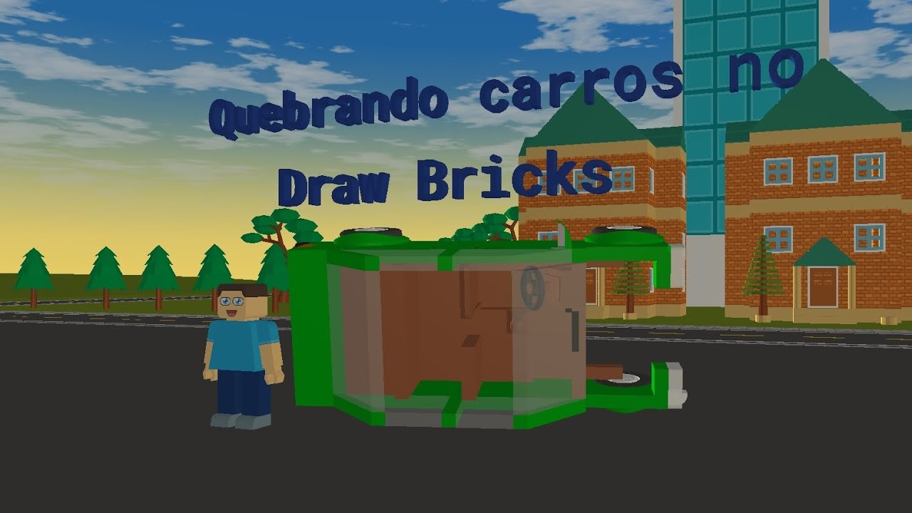QUEBRANDO CARROS NO DRAW BRICKS