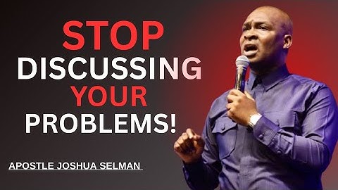 STOP Discussing Your Problems – Apostle Joshua Selman (Powerful Motivation) 🔥
