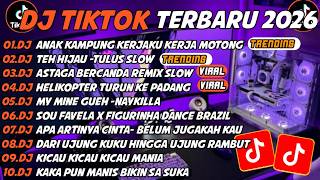 DJ TIKTOK TERBARU 2026🎵DJ ANAK KAMPUNG KERJAKU KERJAKU MOTONG🎵DJ TEH HIJAU TULUS FULL ALBUM