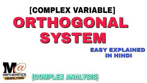 ORTHOGONAL SYSTEM [ COMPLEX VARIABLE ] 🔥