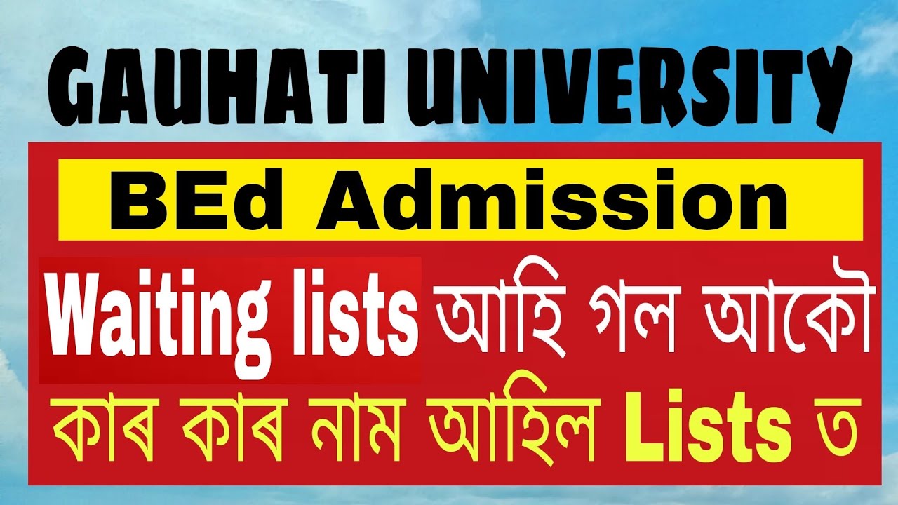 BEd waiting lists GAUHATI UNIVERSITY // BEd // BEd 1st year admission 21-22//