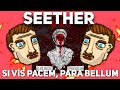 ХОРОШ ЛИ SEETHER - SI VIS PACEM, PARA BELLUM?