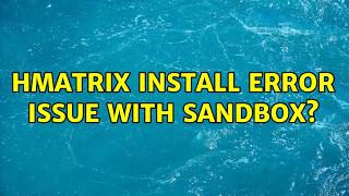 hmatrix install error issue with sandbox?