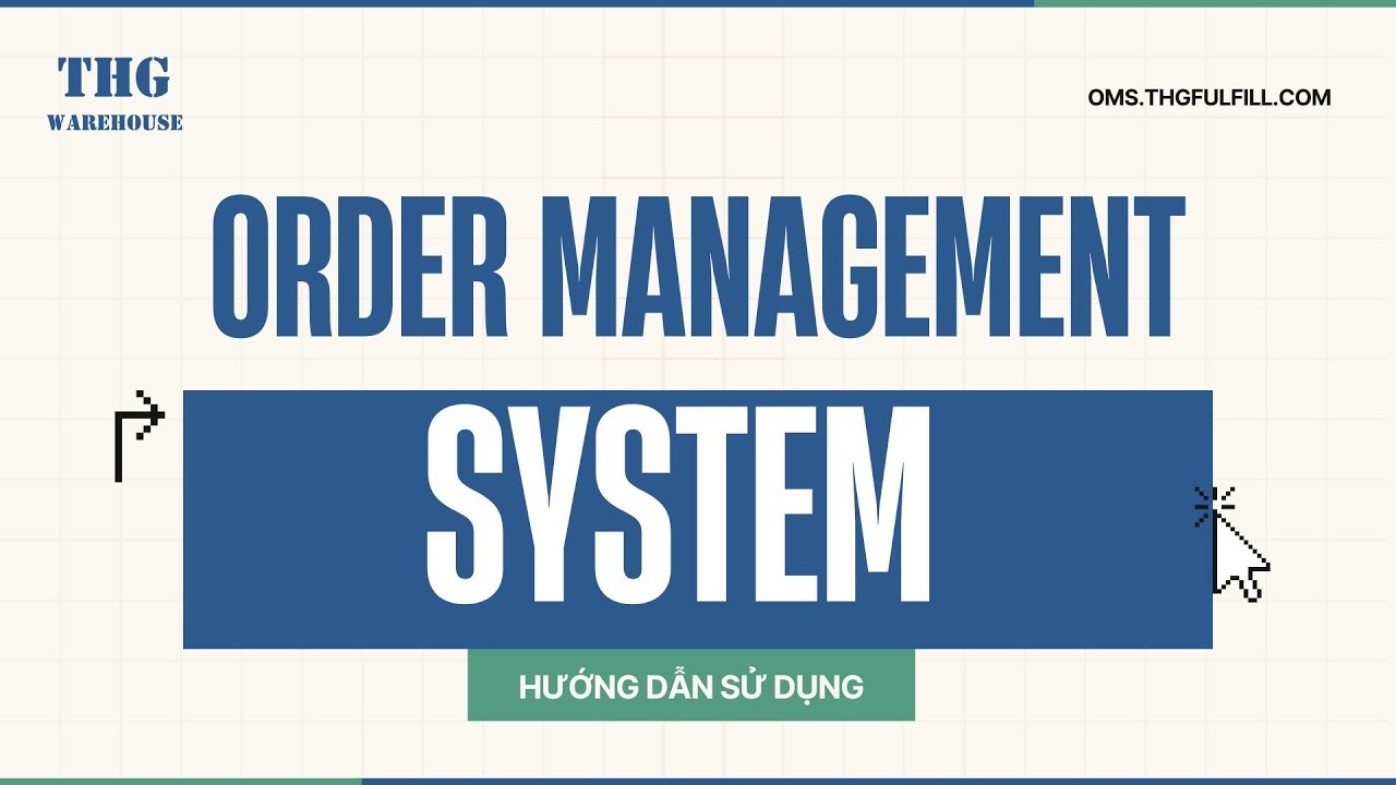 THG Warehouse - Hướng dẫn sử dụng Order Management System (OMS) - YouTube