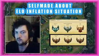 Selfmade About ELO INFLATION in League 👀
