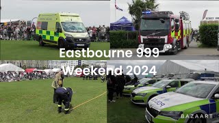 Eastbourne 999 Weekend 2024 - Turnouts and Demonstrations