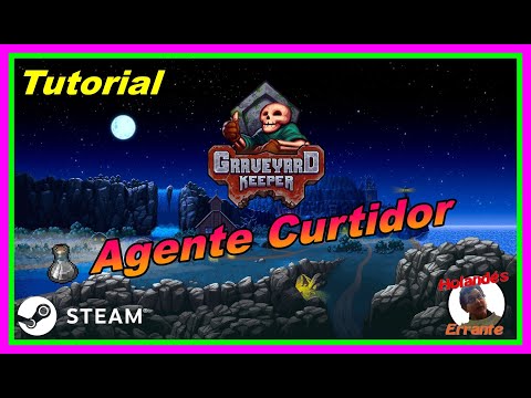 Como hacer el Agente Curtidor en Graveyard Keeper ☠ Tutorial - YouTube