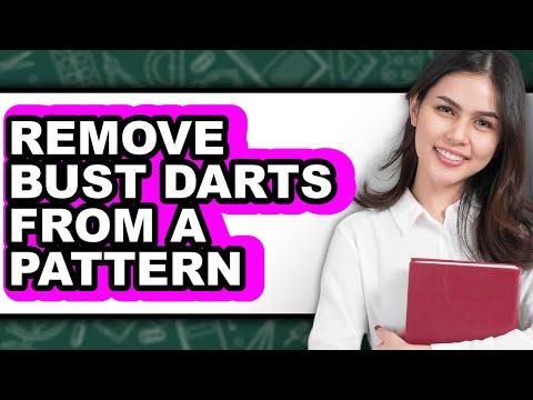 How to Remove Bust Darts from a Pattern - Full Guide