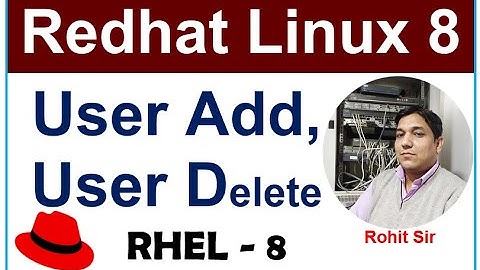 Linux-8 | RHEL-8- User Account Add and Delete in Linux 10 | How to Create and Delete A User in Linux