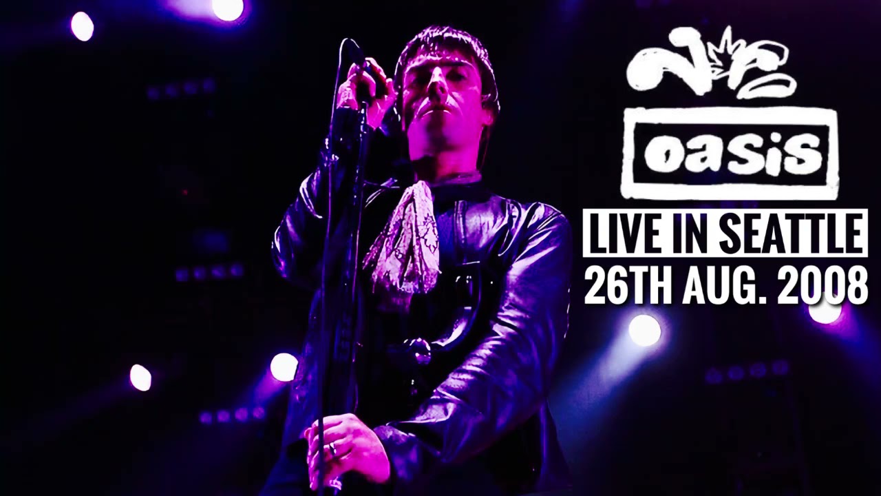 Oasis - Live in Seattle (26th August 2008)