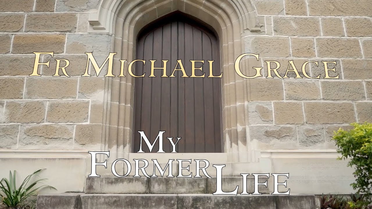 My Former Life: Fr Michael Grace - YouTube