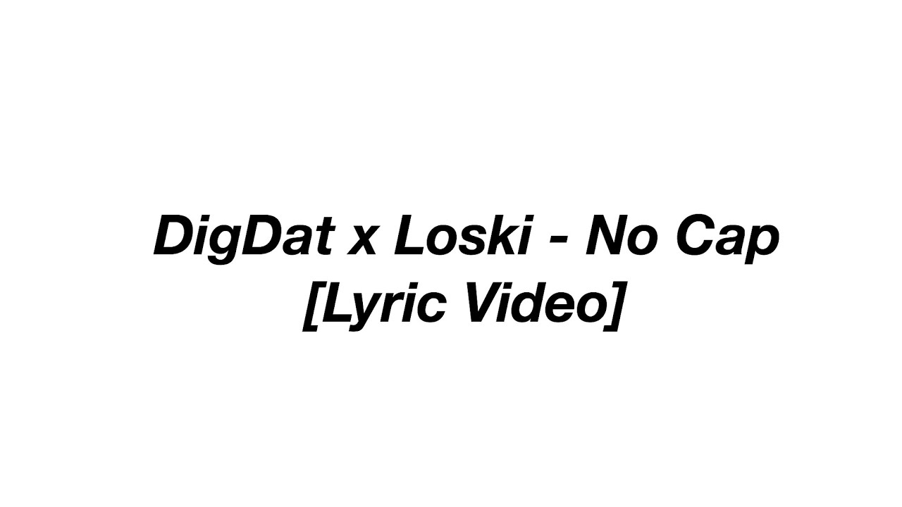 DigDat x Loski - No Cap [Lyric Video] - YouTube