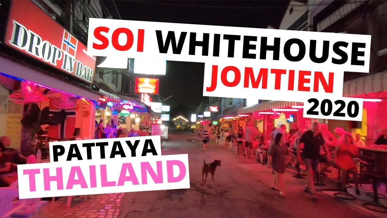 Soi WHITEHOUSE Jomtien 2020 PATTAYA nighttime bars Thailand YouTube