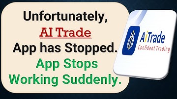 How to Fix Unfortunately, AI Trade App has Stopped on Android Phone