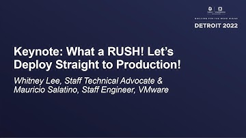 Keynote: What a RUSH! Let’s Deploy Straight to Production! - Whitney Lee & Mauricio Salatino