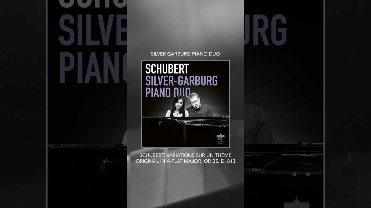 Silver Garburg Piano Duo - Schubert: Variations Sur Un Théme Original in A-Flat Major, Op. 35