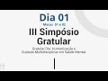 III Simpósio Gratular | Centro de Neurociências - Dia 01