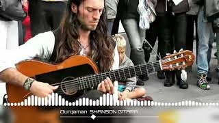 Qurqaman  SHANSON GITARA