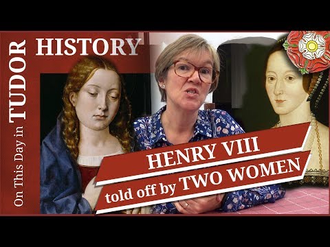 November 30 - Henry VIII gets told off by Catherine of Aragon AND Anne Boleyn