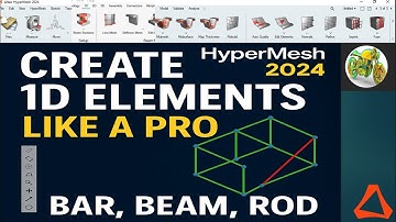 Create 1D Elements Like a Pro in HyperMesh 2024 (BAR, BEAM, ROD)