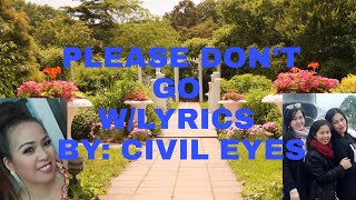 Please Don't Go With Lyrics|By: CIVIL EYES|Gina Pabular