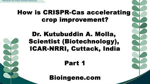 Bioingene.com Webinar on How is CRISPR-Cas accelerating crop improvement? [Part 1 of 4]