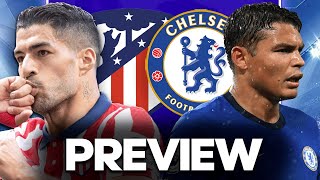 THIAGO SILVA STILL INJURED, TUCHEL'S BIGGEST TEST! Atletico Madrid Vs. Chelsea PREVIEW