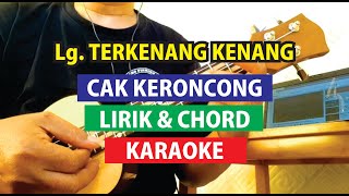 CAK KERONCONG. LIRIK & CHORD. KARAOKE - LANGGAM TERKENANG KENANG